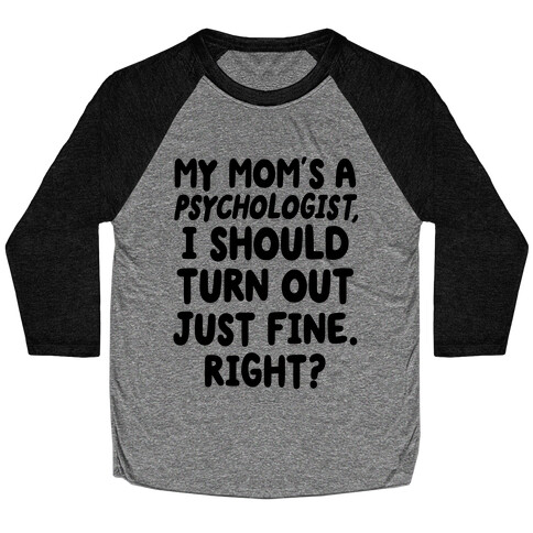 My Mom's a Psychologist Baseball Tee