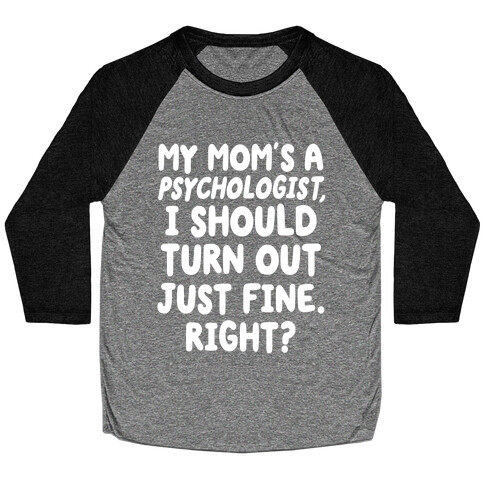 My Mom's a Psychologist Baseball Tee