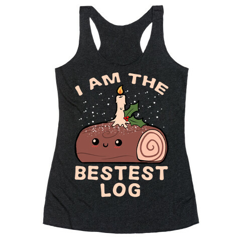 I Am The Bestest Log Racerback Tank Top