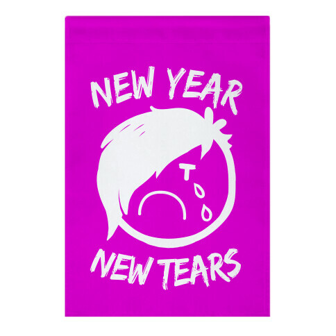 New Year, New Tears Garden Flag