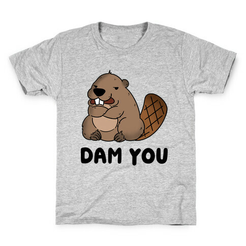 Dam You Kids T-Shirt