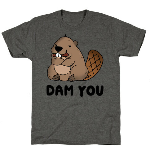 Dam You T-Shirt