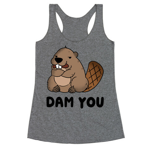 Dam You Racerback Tank Top