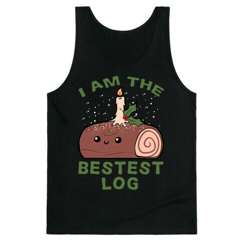 I Am The Bestest Log Tank Top