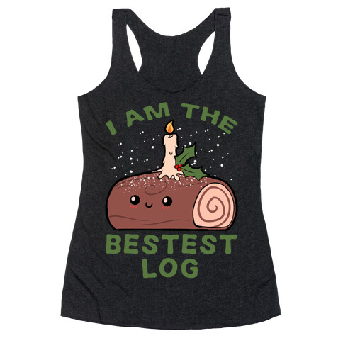 I Am The Bestest Log Racerback Tank Top