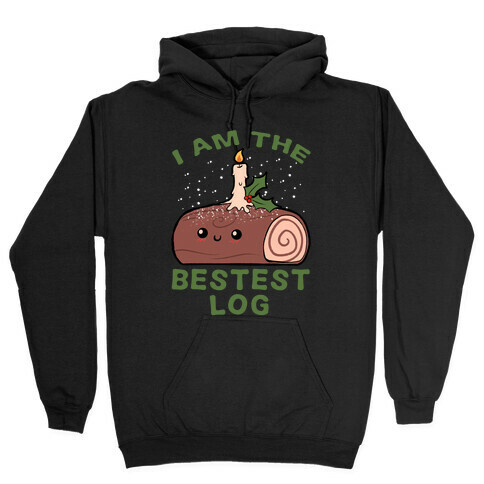 I Am The Bestest Log Hooded Sweatshirt