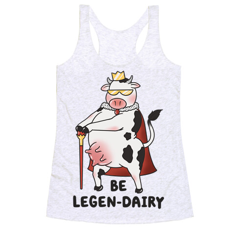 Be Legen-dairy Racerback Tank Top