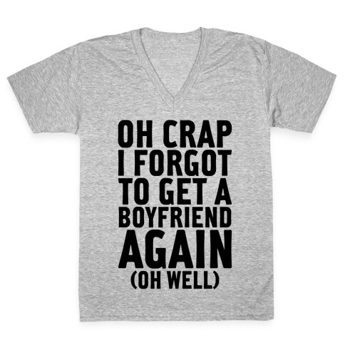 I Forgot To Get A Boyfriend Again V-Neck Tee Shirt