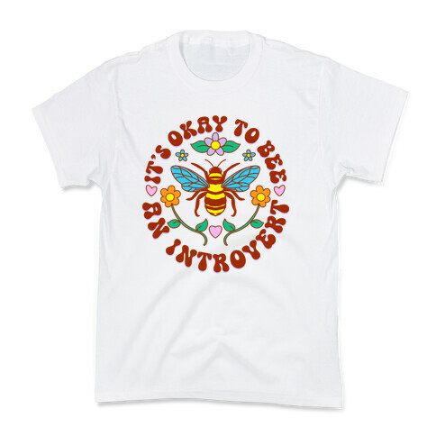 It's Okay To Bee An Introvert Kids T-Shirt