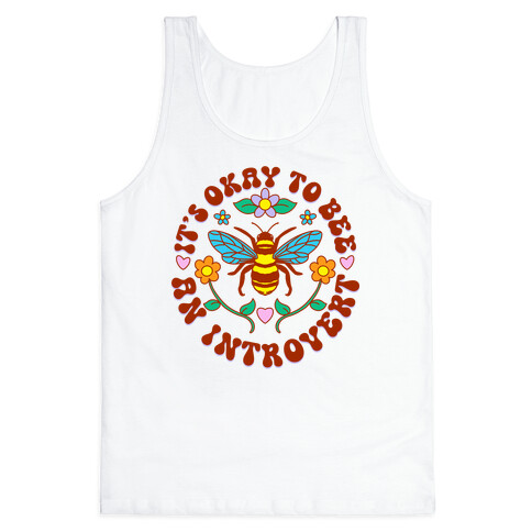 It's Okay To Bee An Introvert Tank Top