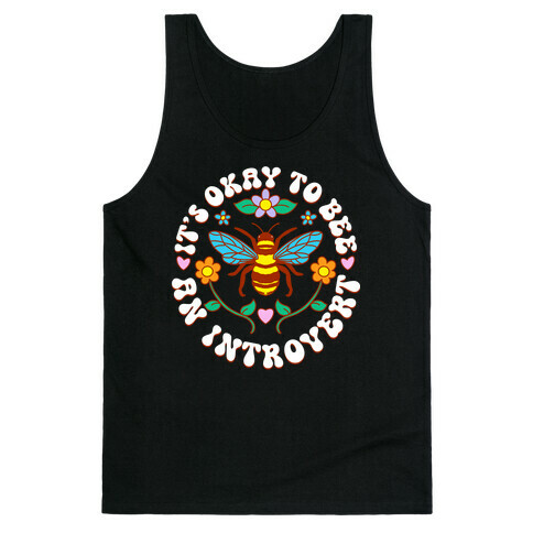 It's Okay To Bee An Introvert Tank Top
