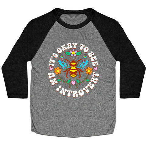 It's Okay To Bee An Introvert Baseball Tee