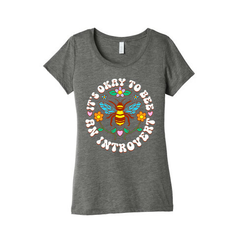 It's Okay To Bee An Introvert Womens T-Shirt