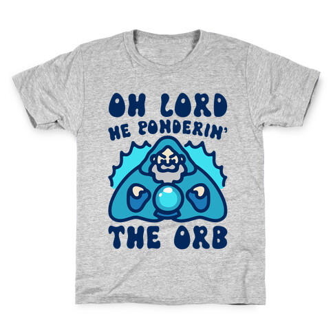Oh Lord He Ponderin' The Orb Parody Kids T-Shirt