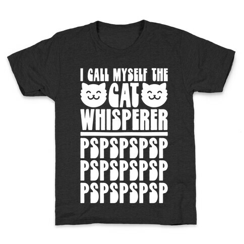 I Call Myself The Cat Whisperer Kids T-Shirt