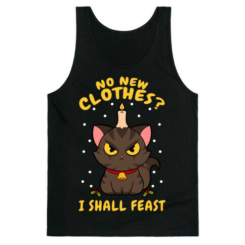 No New Clothes? I Shall Feast Yule Cat Tank Top