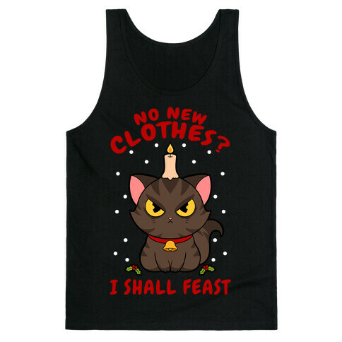 No New Clothes? I Shall Feast Yule Cat Tank Top