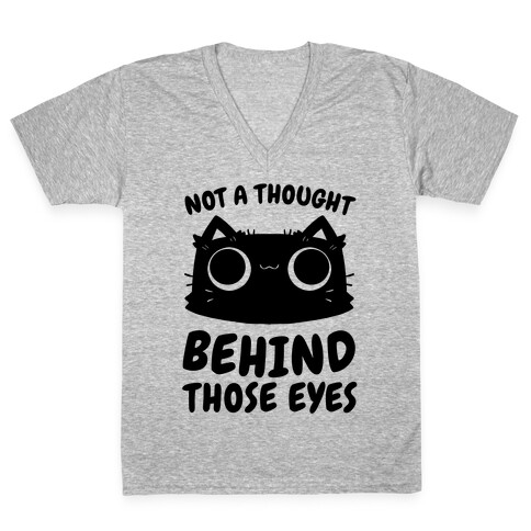 Not a Thought Behind Those Eyes (Cat) V-Neck Tee Shirt