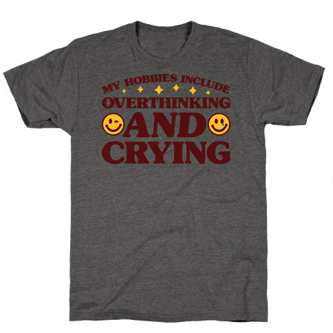 My Hobbies Include Overthinking And Crying T-Shirt