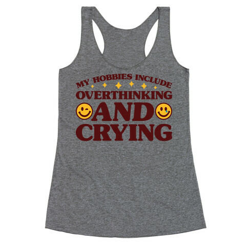 My Hobbies Include Overthinking And Crying Racerback Tank Top