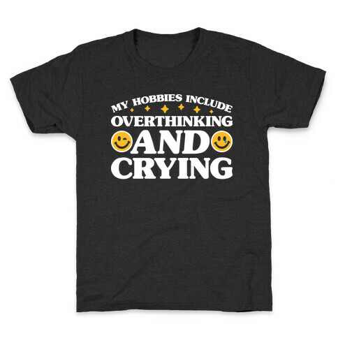 My Hobbies Include Overthinking And Crying Kids T-Shirt