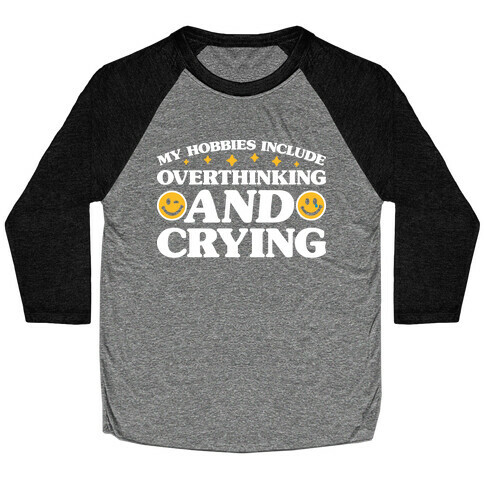 My Hobbies Include Overthinking And Crying Baseball Tee