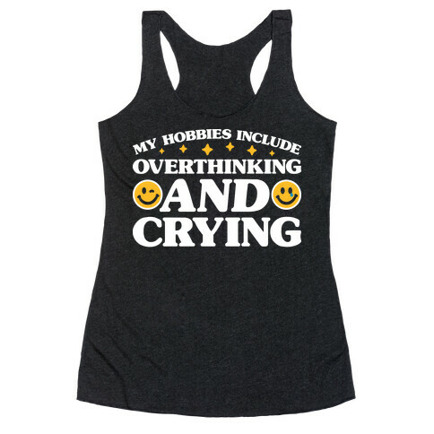 My Hobbies Include Overthinking And Crying Racerback Tank Top