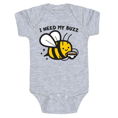 I Need My Buzz Coffee Bee Baby One-Piece
