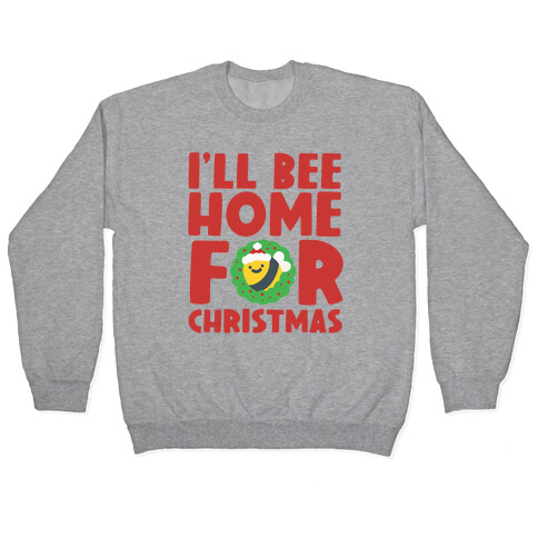 I'll Bee Home For Christmas Pullover