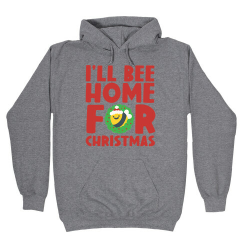 I'll Bee Home For Christmas Hooded Sweatshirt