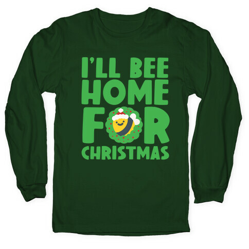 I'll Bee Home For Christmas Long Sleeve T-Shirt