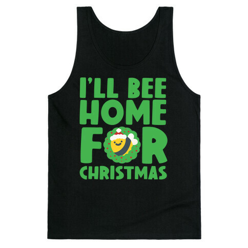 I'll Bee Home For Christmas Tank Top