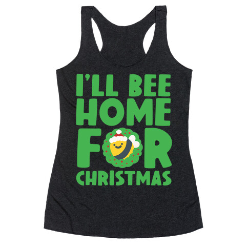 I'll Bee Home For Christmas Racerback Tank Top