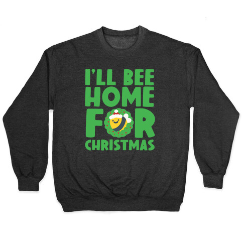 I'll Bee Home For Christmas Pullover