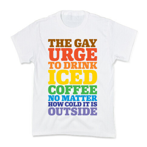 The Gay Urge To Drink Iced Coffee Kids T-Shirt