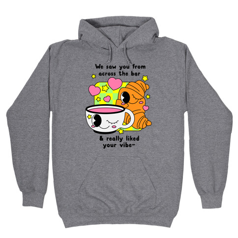 We Saw You From Across the Bar Coffee & Croissant  Hooded Sweatshirt