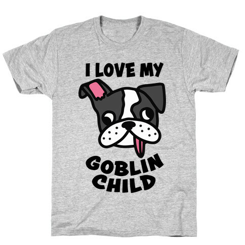 I Love My Goblin Child T-Shirt