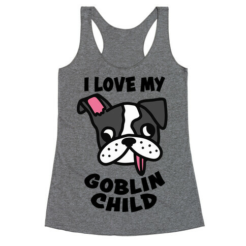 I Love My Goblin Child Racerback Tank Top