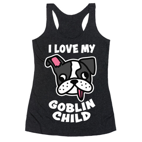 I Love My Goblin Child Racerback Tank Top