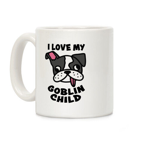 I Love My Goblin Child Coffee Mug