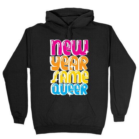 New Year Same Queer Hooded Sweatshirt
