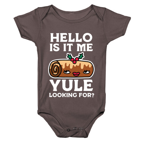 Hello Is It Me Yule Looking For? Baby One-Piece