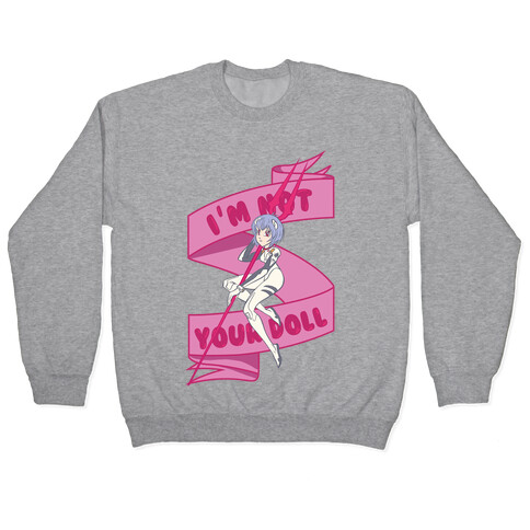 I'm Not Your Doll Pullover