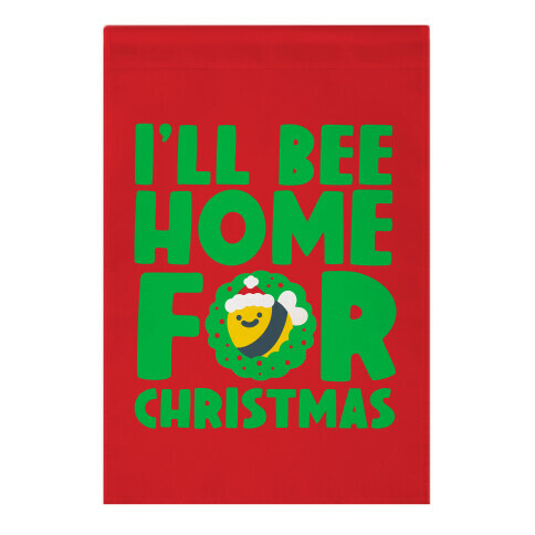 I'll Bee Home For Christmas Garden Flag