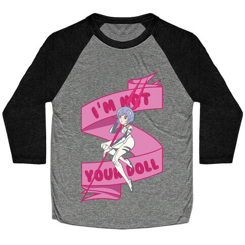 I'm Not Your Doll Baseball Tee