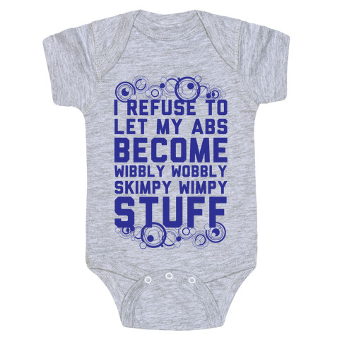 I Refuse To Let My Abs Become Wibbly Wobbly Skimpy Wimpy Stuff Baby One-Piece