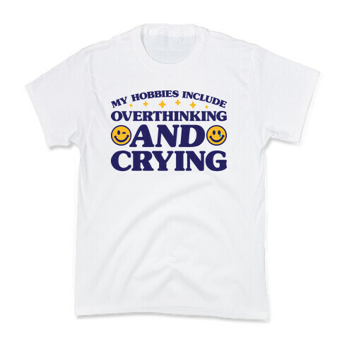 My Hobbies Include Overthinking And Crying Kids T-Shirt