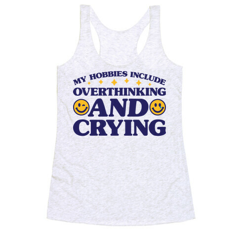 My Hobbies Include Overthinking And Crying Racerback Tank Top