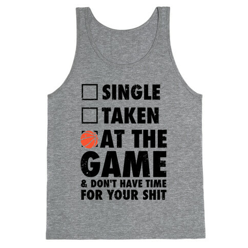 At The Game & Don't Have Time For Your Shit (Basketball) Tank Top