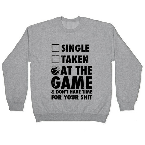 At The Game & Don't Have Time For Your Shit (Basketball) Pullover